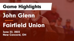 John Glenn  vs Fairfield Union  Game Highlights - June 22, 2023