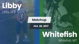 Matchup: Libby  vs. Whitefish  2017
