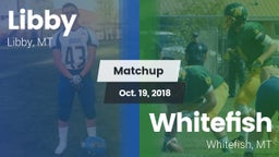 Matchup: Libby  vs. Whitefish  2018