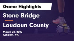 Stone Bridge  vs Loudoun County  Game Highlights - March 28, 2022