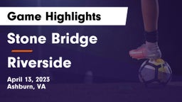 Stone Bridge  vs Riverside  Game Highlights - April 13, 2023