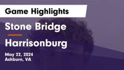 Stone Bridge  vs Harrisonburg  Game Highlights - May 22, 2024