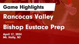 Rancocas Valley  vs Bishop Eustace Prep  Game Highlights - April 17, 2024