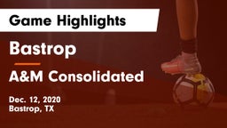 Bastrop  vs A&M Consolidated  Game Highlights - Dec. 12, 2020
