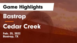 Bastrop  vs Cedar Creek  Game Highlights - Feb. 25, 2022