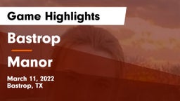 Bastrop  vs Manor  Game Highlights - March 11, 2022
