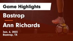 Bastrop  vs Ann Richards  Game Highlights - Jan. 6, 2023