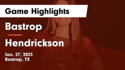 Bastrop  vs Hendrickson  Game Highlights - Jan. 27, 2023
