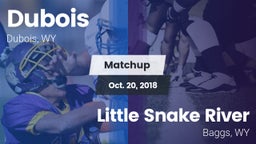 Matchup: Dubois  vs. Little Snake River  2018