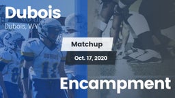 Matchup: Dubois  vs. Encampment 2020