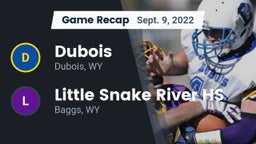 Recap: Dubois  vs. Little Snake River HS 2022