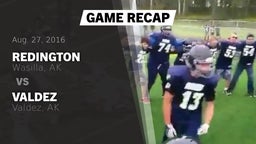 Recap: Redington  vs. Valdez  2016