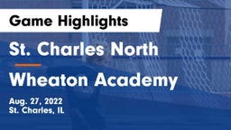 St. Charles North  vs Wheaton Academy  Game Highlights - Aug. 27, 2022