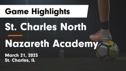 St. Charles North  vs Nazareth Academy  Game Highlights - March 21, 2023