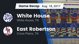 Recap: White House  vs. East Robertson  2017