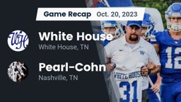 Recap: White House  vs. Pearl-Cohn  2023