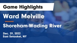 Ward Melville  vs Shoreham-Wading River  Game Highlights - Dec. 29, 2022