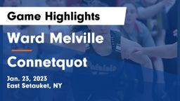 Ward Melville  vs Connetquot  Game Highlights - Jan. 23, 2023