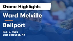 Ward Melville  vs Bellport  Game Highlights - Feb. 6, 2023