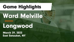 Ward Melville  vs Longwood  Game Highlights - March 29, 2023