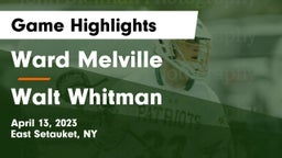 Ward Melville  vs Walt Whitman  Game Highlights - April 13, 2023