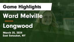 Ward Melville  vs Longwood  Game Highlights - March 25, 2024