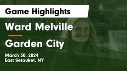 Ward Melville  vs Garden City  Game Highlights - March 30, 2024
