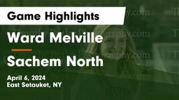 Ward Melville  vs Sachem North  Game Highlights - April 6, 2024