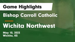 Bishop Carroll Catholic  vs Wichita Northwest  Game Highlights - May 10, 2023