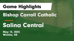 Bishop Carroll Catholic  vs Salina Central  Game Highlights - May 15, 2023