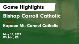 Bishop Carroll Catholic  vs Kapaun Mt. Carmel Catholic  Game Highlights - May 18, 2023