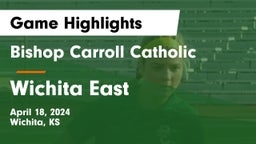 Bishop Carroll Catholic  vs Wichita East  Game Highlights - April 18, 2024