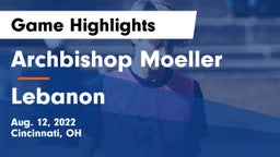 Archbishop Moeller  vs Lebanon   Game Highlights - Aug. 12, 2022