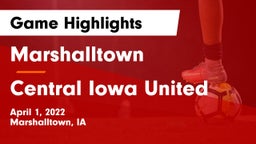 Marshalltown  vs Central Iowa United Game Highlights - April 1, 2022