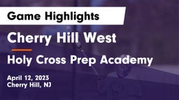 Cherry Hill West  vs Holy Cross Prep Academy Game Highlights - April 12, 2023