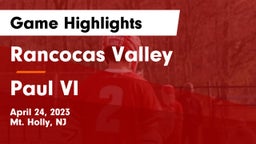 Rancocas Valley  vs Paul VI  Game Highlights - April 24, 2023