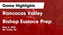 Rancocas Valley  vs Bishop Eustace Prep  Game Highlights - May 6, 2023
