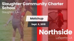 Matchup: Slaughter Community  vs. Northside  2018