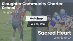Matchup: Slaughter Community  vs. Sacred Heart  2018