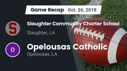 Recap: Slaughter Community Charter School vs. Opelousas Catholic  2018