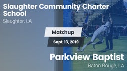 Matchup: Slaughter Community  vs. Parkview Baptist  2019