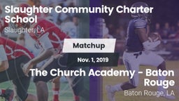 Matchup: Slaughter Community  vs. The Church Academy - Baton Rouge 2019