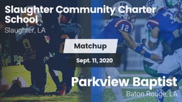 Matchup: Slaughter Community  vs. Parkview Baptist  2020