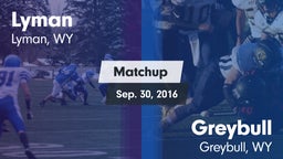 Matchup: Lyman  vs. Greybull  2016