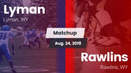 Matchup: Lyman  vs. Rawlins  2018