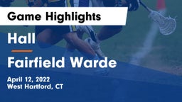 Hall  vs Fairfield Warde  Game Highlights - April 12, 2022