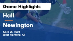 Hall  vs Newington  Game Highlights - April 25, 2022