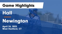 Hall  vs Newington  Game Highlights - April 24, 2023