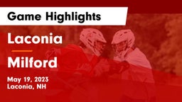 Laconia  vs Milford Game Highlights - May 19, 2023