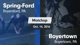 Matchup: Spring-Ford HS vs. Boyertown  2016